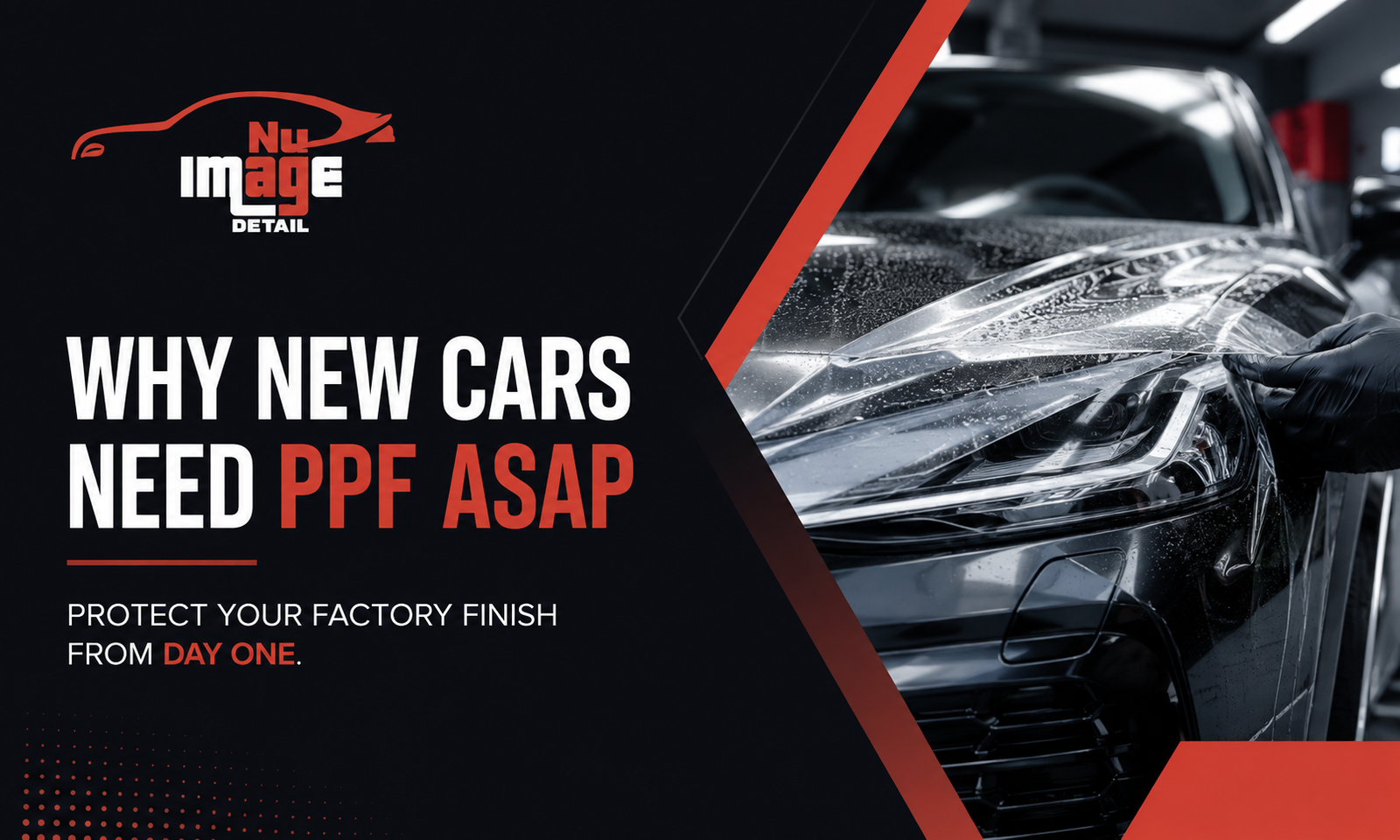 Why New Cars Need PPF ASAP ? Nu Image Detail